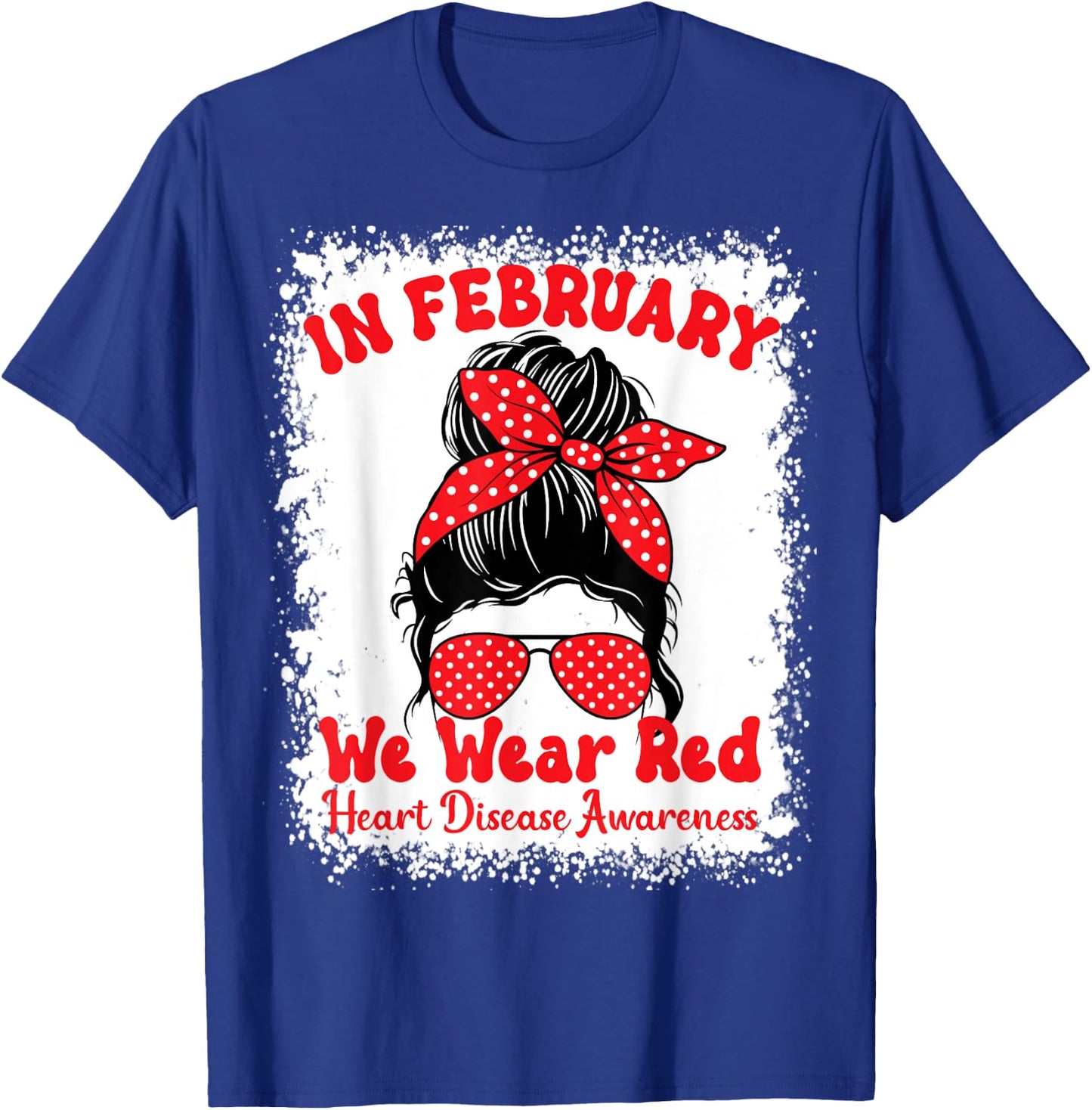 In February We Wear Red Heart Disease Awareness Messy Bun T-Shirt - T-Shirt | Royal