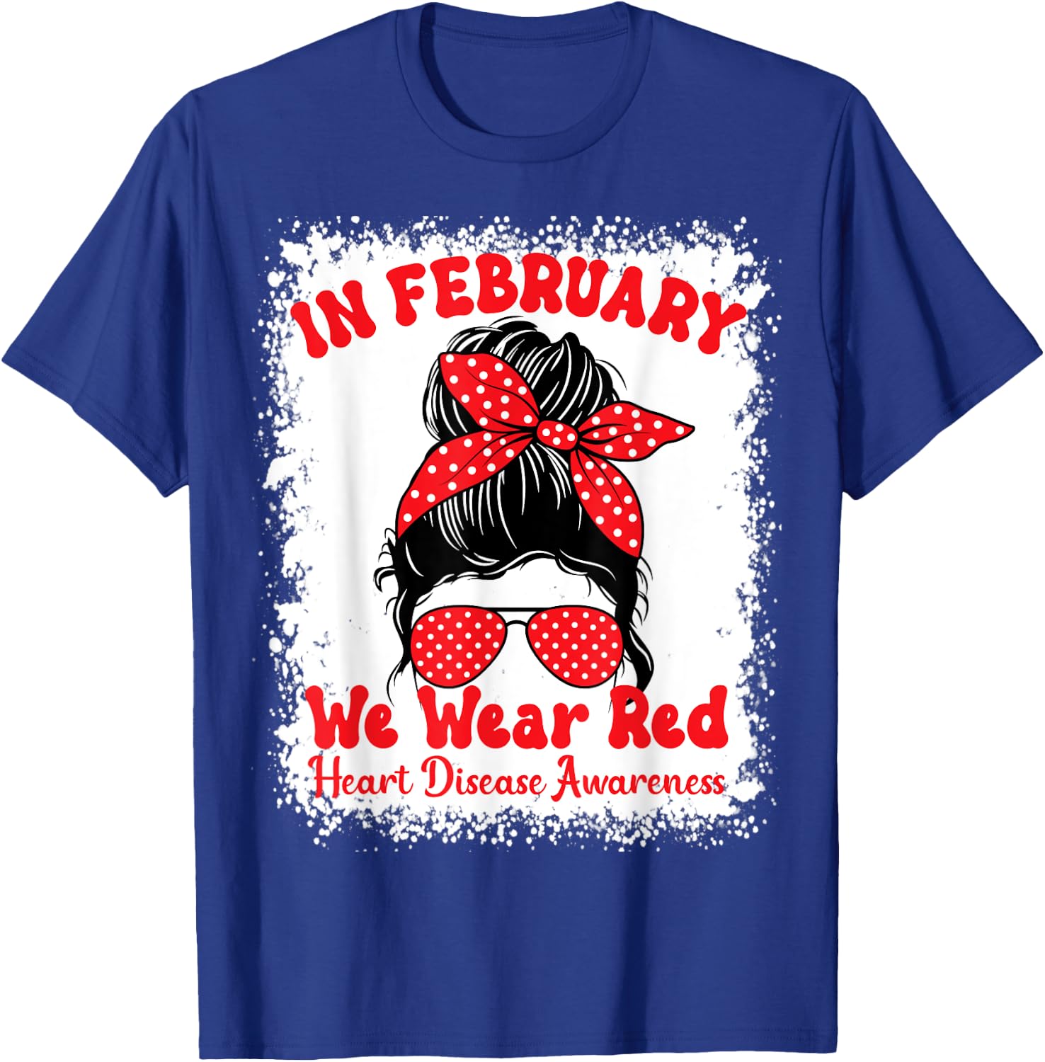 In February We Wear Red Heart Disease Awareness Messy Bun T-Shirt - T-Shirt | Royal