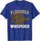 Flounder Whisperer, Flatfish Summer Flounder Fish Fishing T-Shirt - T-Shirt | Royal