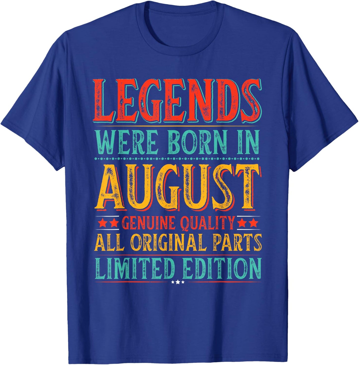 August Birthday Legends Were Born in August Funny Husband T-Shirt - T-Shirt | Royal