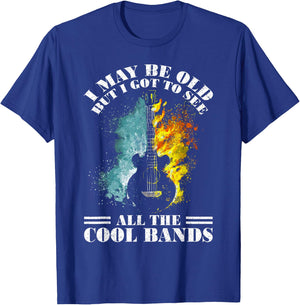 I May Be Old But I Got To See All The Cool Bands T-Shirt - T-Shirt | Royal