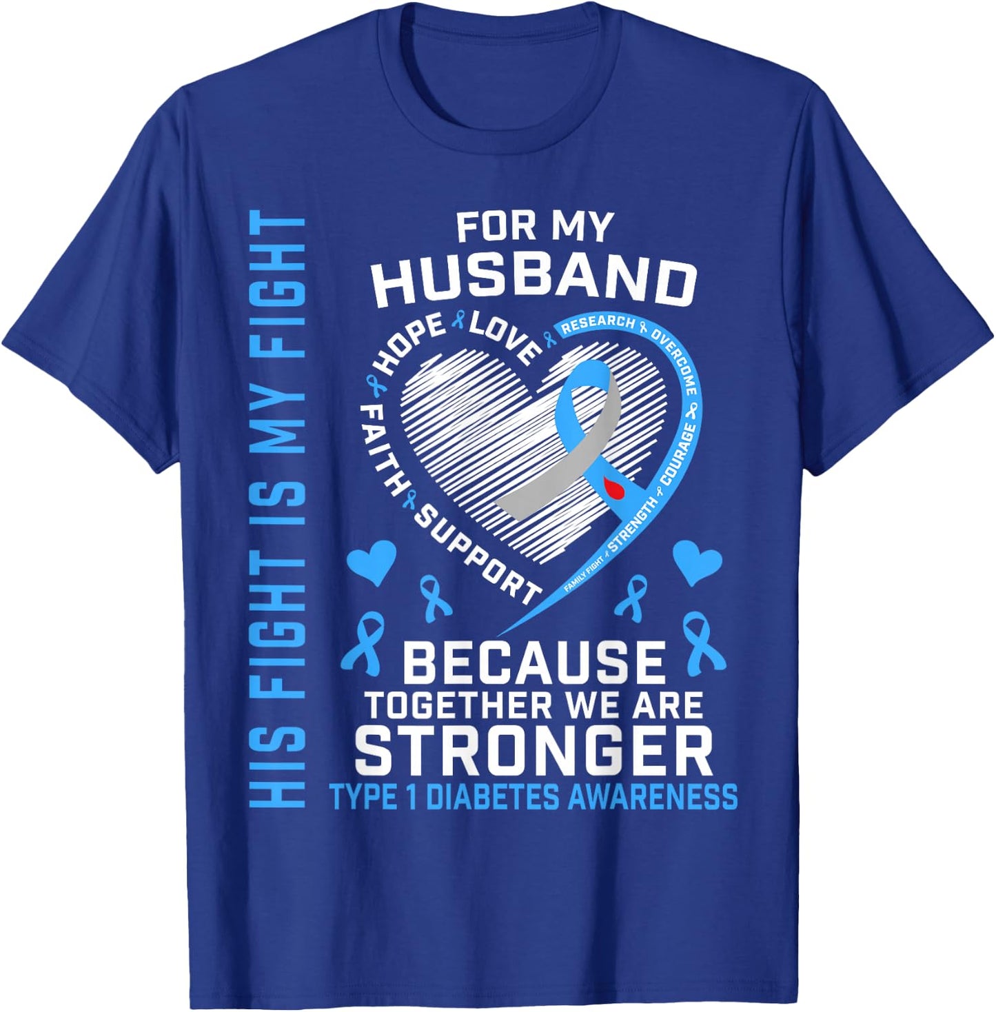 His Fight Is My Fight T1D Husband Type 1 Diabetes Awareness T-Shirt - T-Shirt | Royal