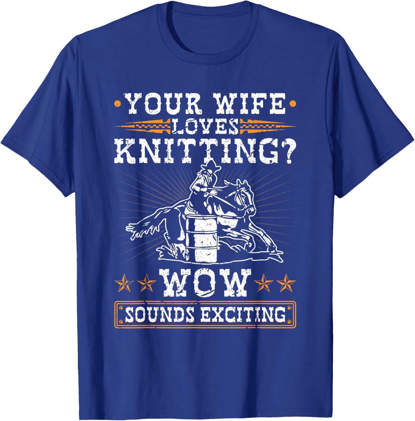 Barrel Racing Husband Quote Rodeo Horse Barrel Racer T-Shirt - T-Shirt | Royal