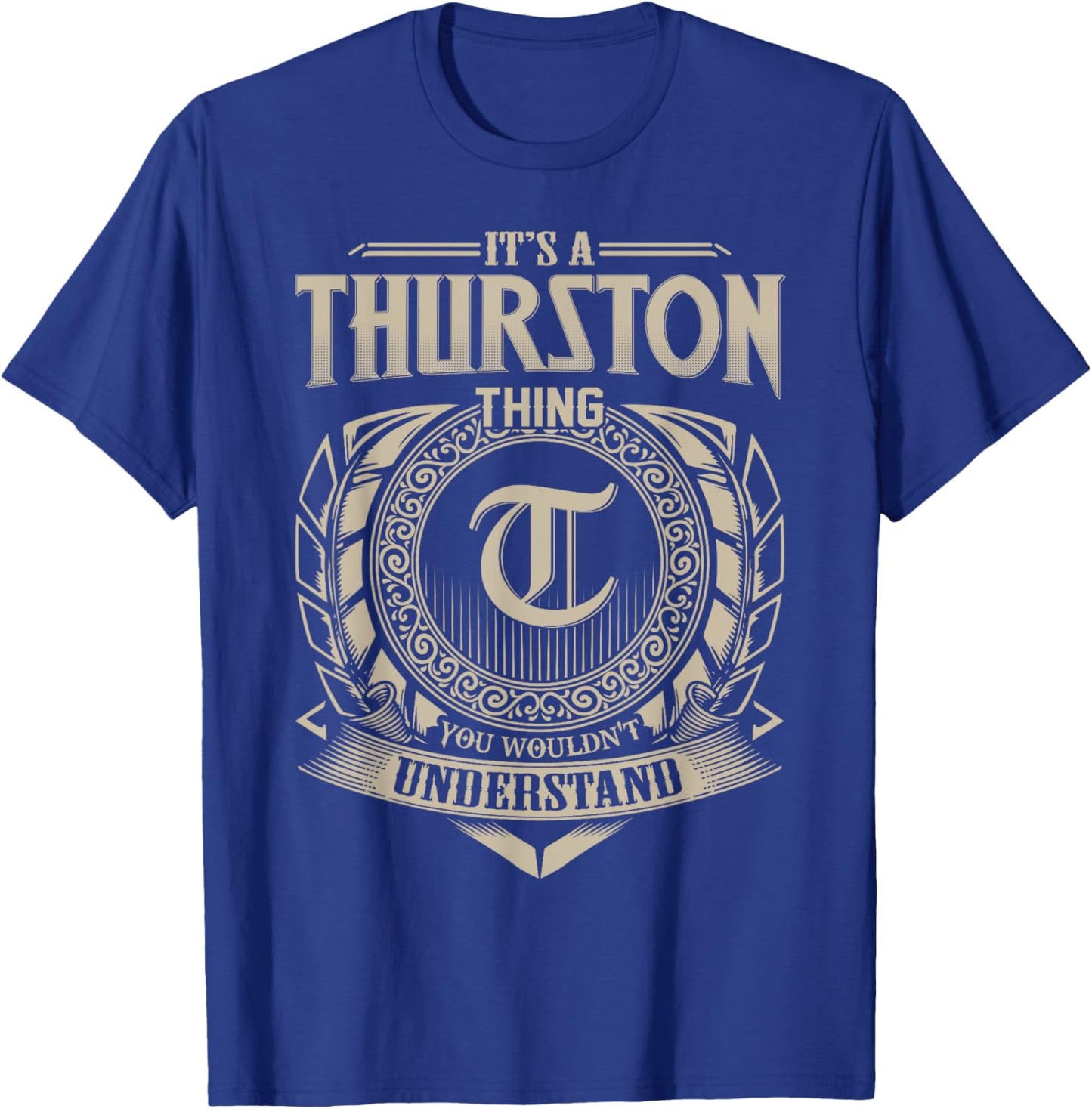 It's A THURSTON Thing You Wouldn't Understand Name Vintage T-Shirt - T-Shirt | Royal