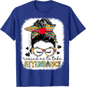 Funny Teacher Remind Me to Take Attendance Back School Women T-Shirt - T-Shirt | Royal