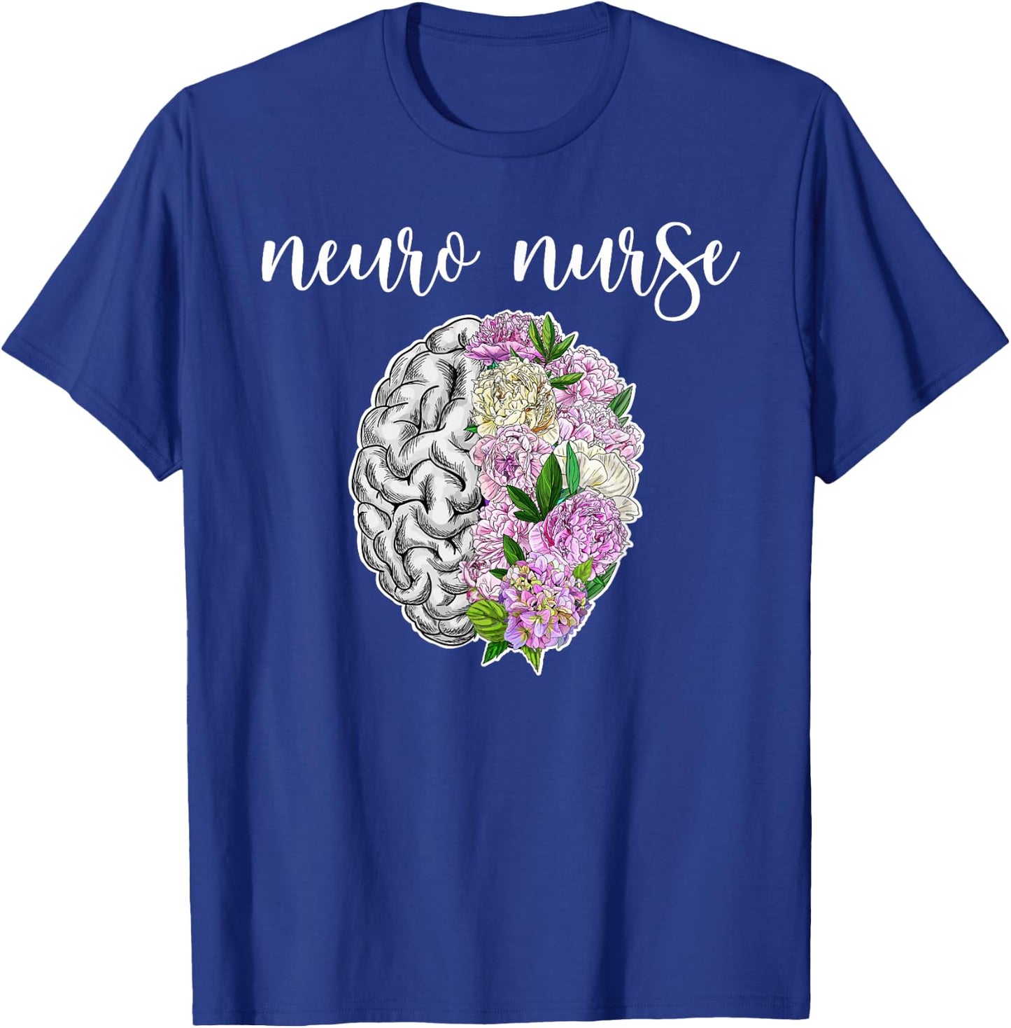 Neuro Nurse Flowers Neuro Nursing Neuroscience Nurse T-Shirt - T-Shirt | Royal