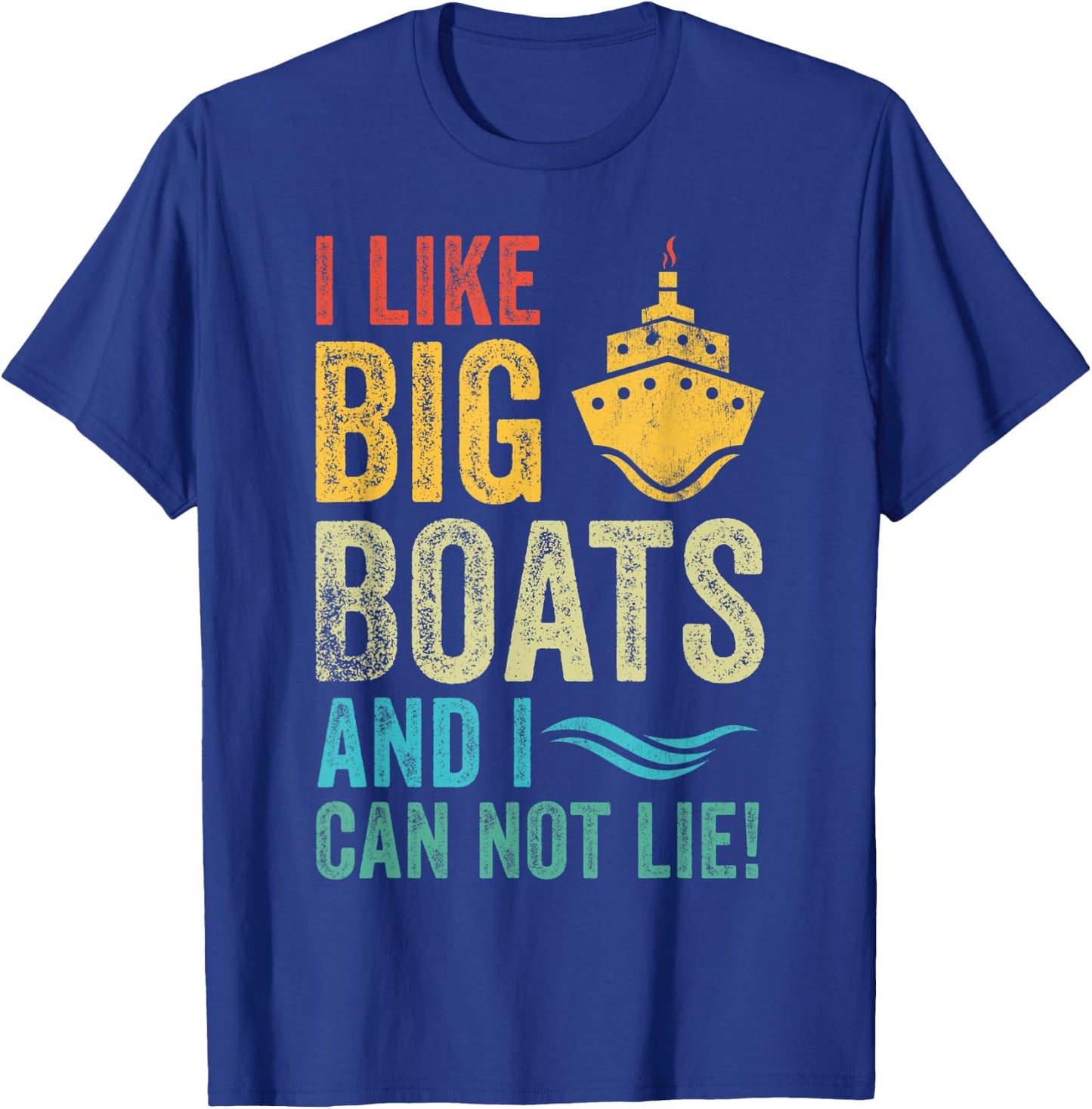 I Like Big Boats and I Cannot Lie Vintage Funny Cruise Ship T-Shirt - T-Shirt | Royal
