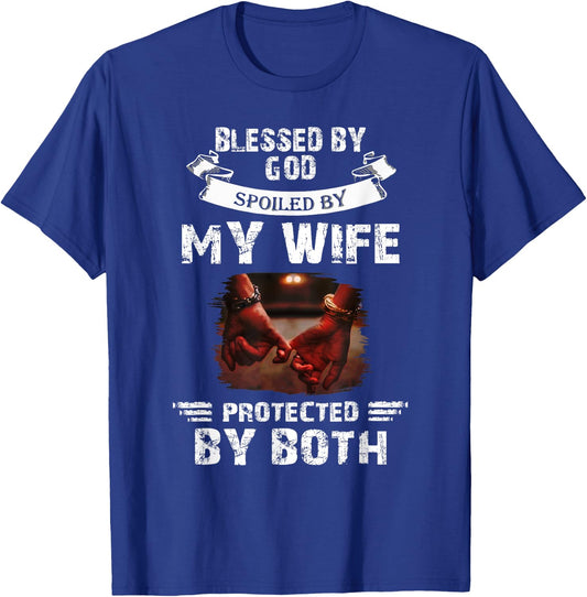 Blessed By God Spoiled By My Wife Husband From Wife Marriage T-Shirt - T-Shirt | Royal