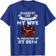 Blessed By God Spoiled By My Wife Husband From Wife Marriage T-Shirt - T-Shirt | Royal