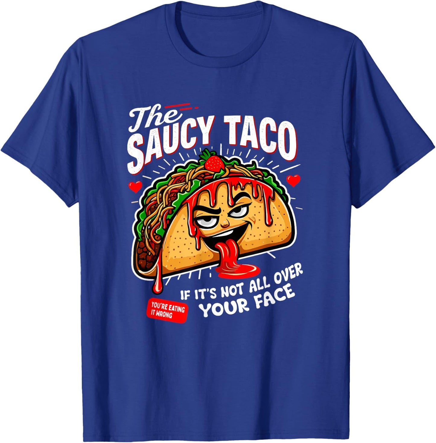 Funny Adult Humor Dirty Inappropriate Gag Shirts About Tacos T-Shirt - T-Shirt | Royal