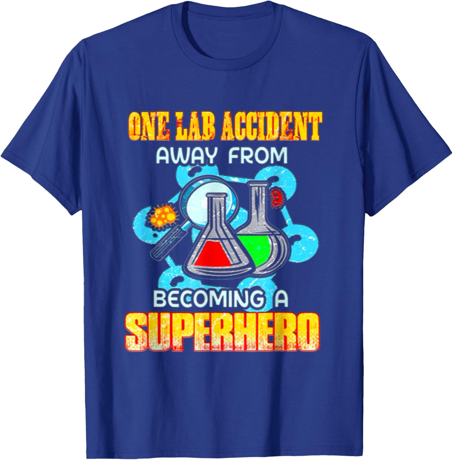 One Lab Accident away from becoming a Superhero T-Shirt - T-Shirt | Royal