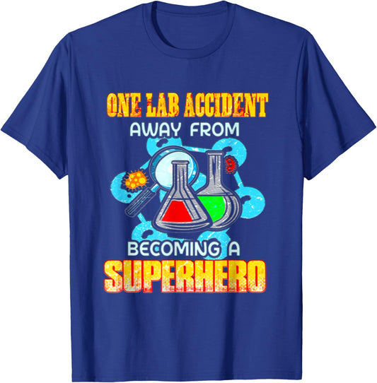 One Lab Accident away from becoming a Superhero T-Shirt - T-Shirt | Royal