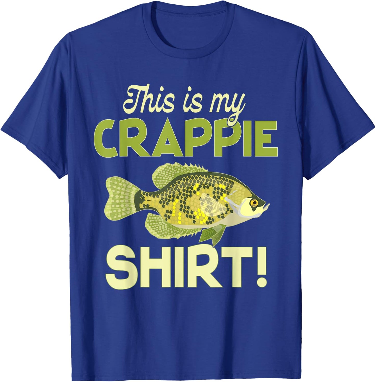 This Is My Crappie Shirt! Fun Funny Cool Fishing T-Shirt - T-Shirt | Royal
