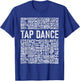 Tap Dance - Word Cloud Dancing Choreography Competition T-Shirt - T-Shirt | Royal