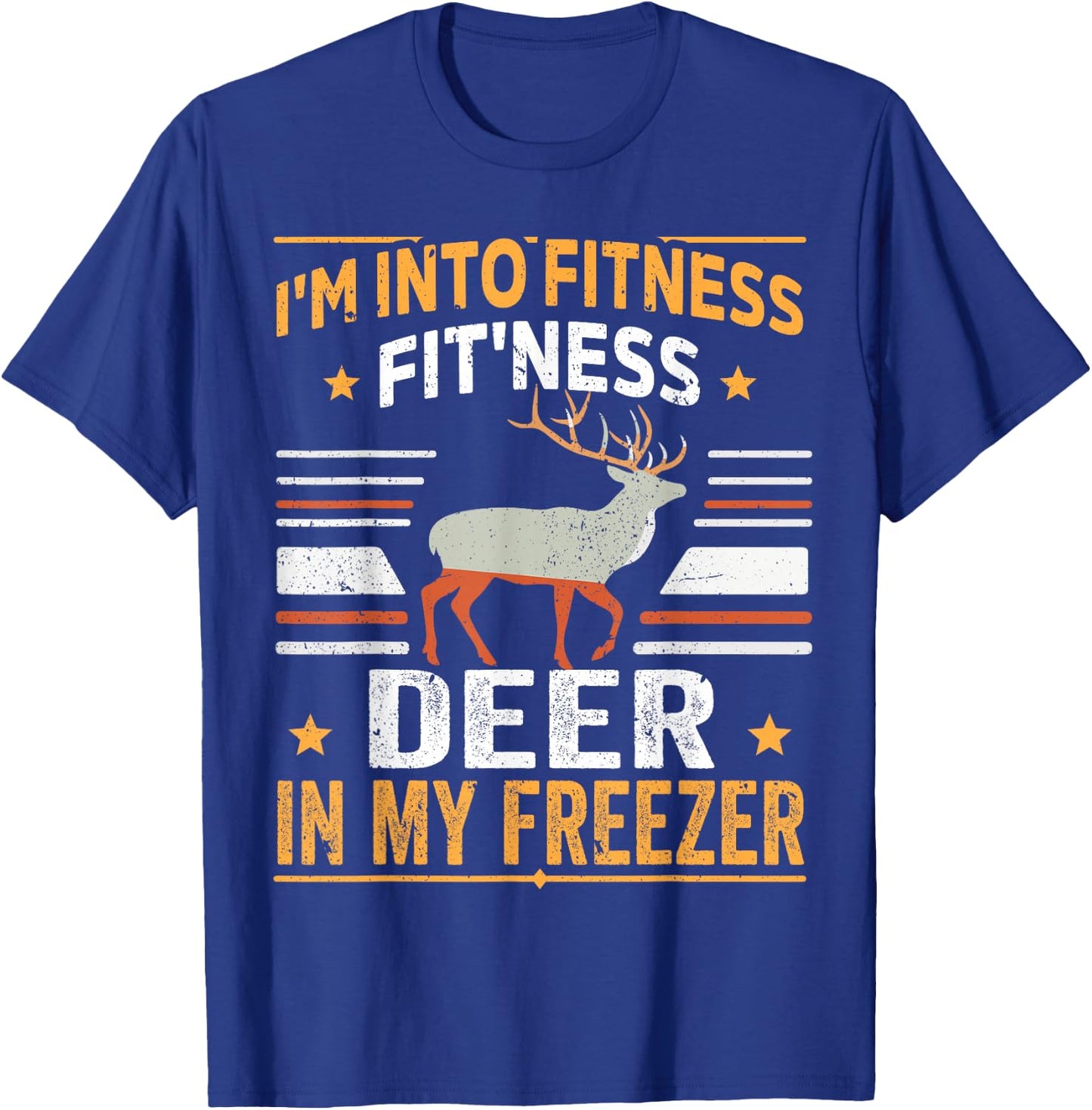 I'm Into Fitness Deer Freezer funny dad hunter deer hunting T-Shirt - T-Shirt | Royal
