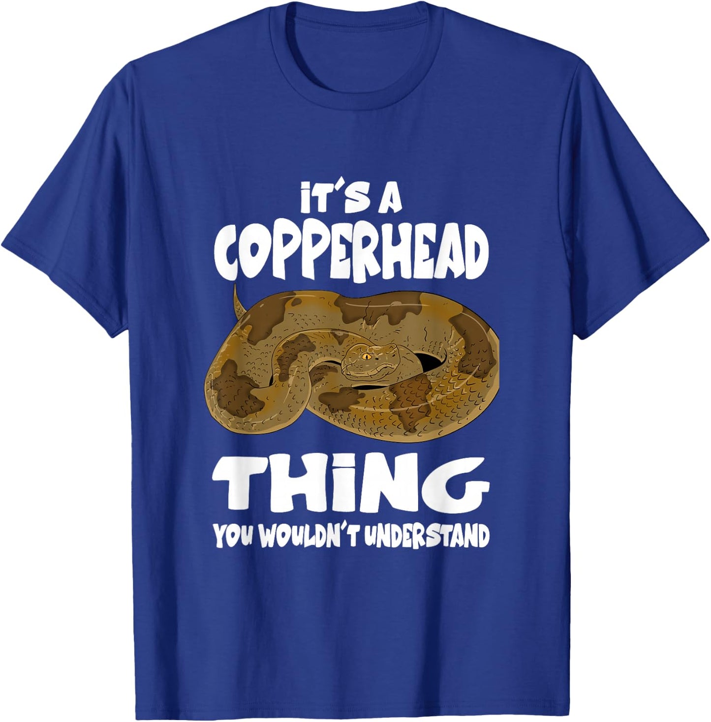 It's A Copperhead Thing Snake T-Shirt - T-Shirt | Royal