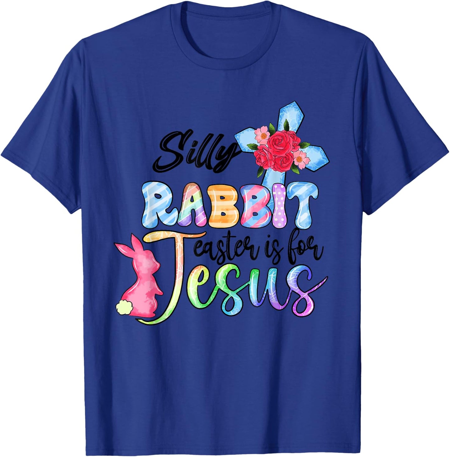 Silly Rabbit Easter Is For Jesus Christian Religious Christ T-Shirt - T-Shirt | Royal