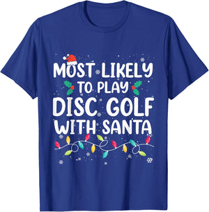 Most Likely To Play Disc Golf With Santa Christmas Pajamas T-Shirt - T-Shirt | Royal