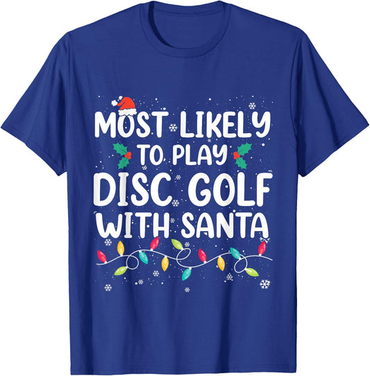 Most Likely To Play Disc Golf With Santa Christmas Pajamas T-Shirt - T-Shirt | Royal