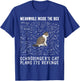 Meanwhile Inside The Box Schrödingers cat Plans its Revenge T-Shirt - T-Shirt | Royal