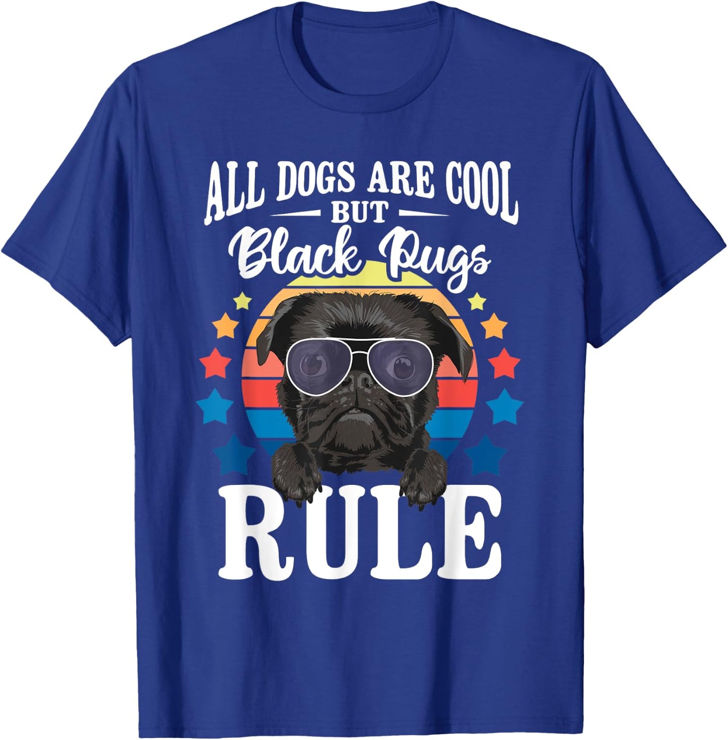 All Dogs are Cool But Black Pugs Rule - Dog Owner Pet Lover Men Women Kids T-Shirt - T-Shirt | Royal