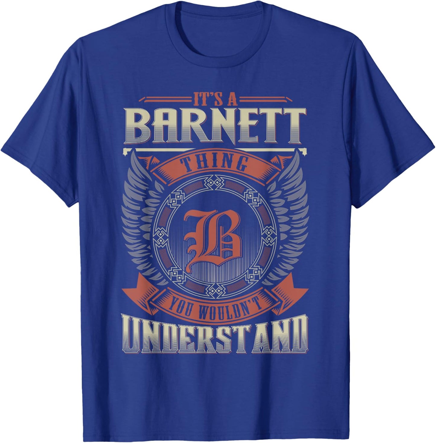 It's A BARNETT Thing You Wouldn't Understand Family Name T-Shirt - T-Shirt | Royal