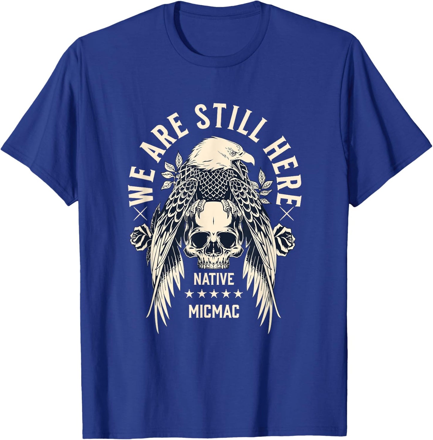 Micmac Tribe We Are Here Native Indian Skull Eagle T-Shirt - T-Shirt | Royal