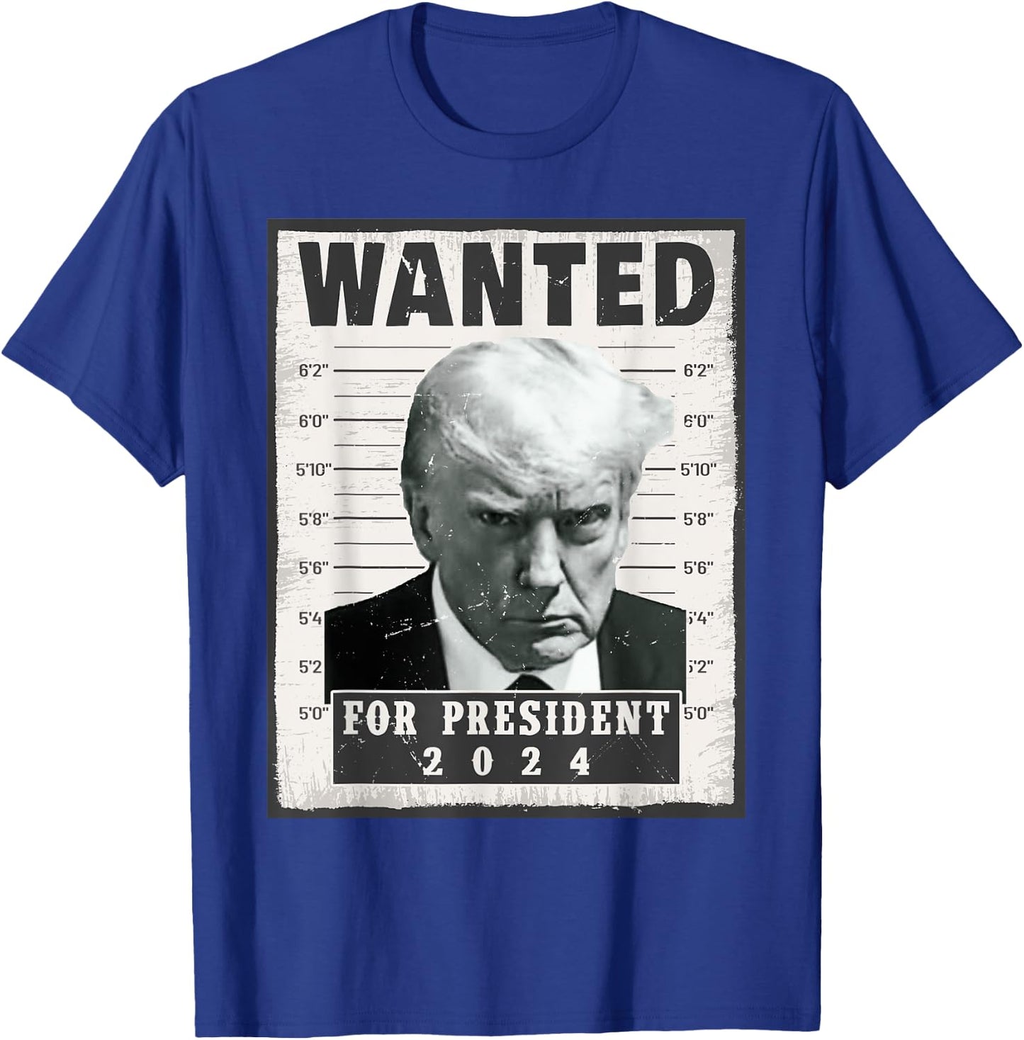 Wanted Donald Trump For President 2024 Trump Mug Shot T-Shirt - T-Shirt | Royal