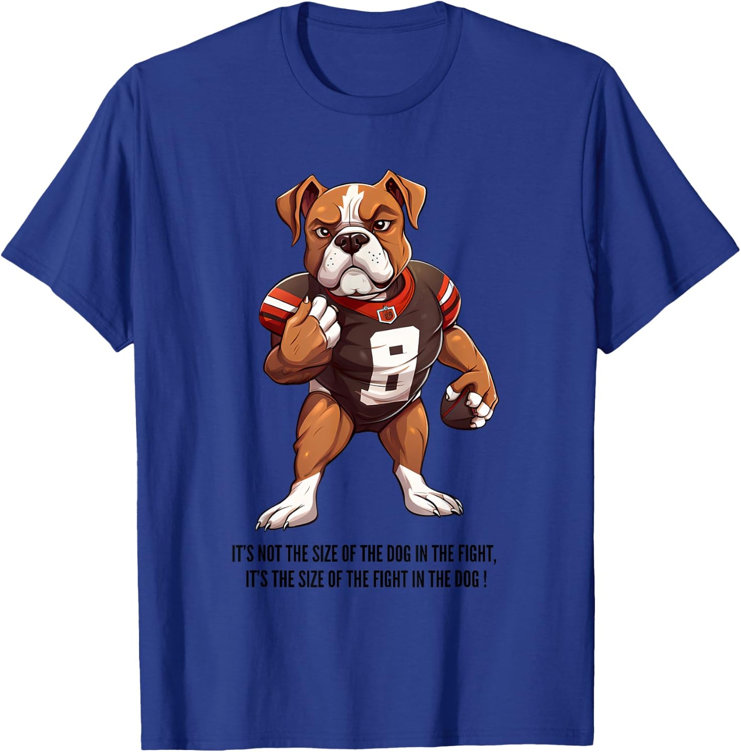 Size of the dog in the fight, Football , Pitbull T-Shirt - T-Shirt | Royal