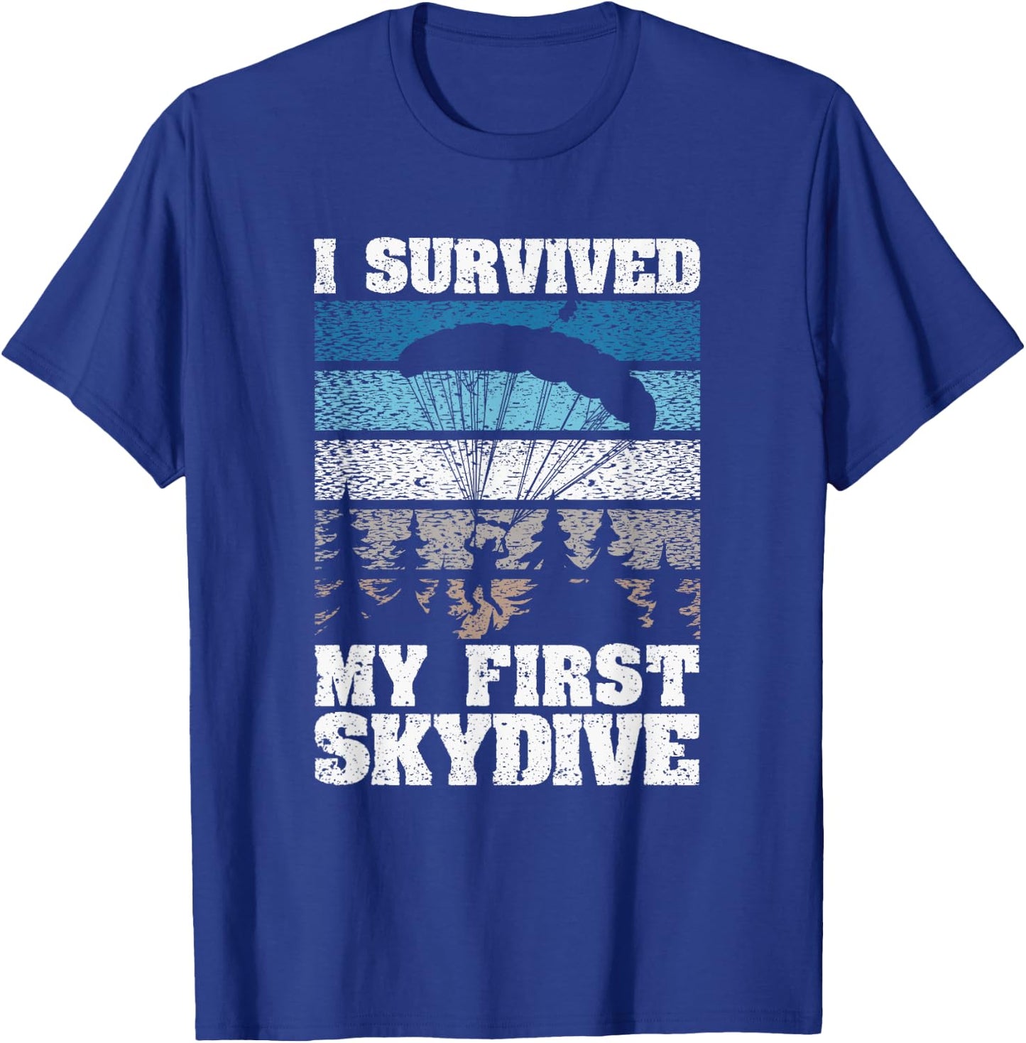 I Survived My First Skydive Funny Skydiving Skydiver T-Shirt - T-Shirt | Royal