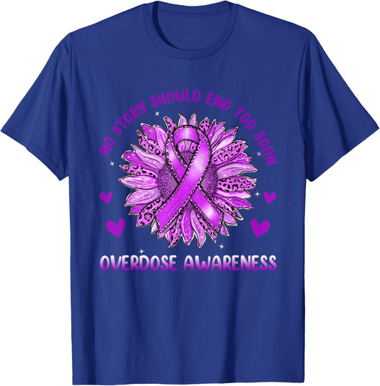 No Story Should End Too Soon Sunflower Overdose Awareness T-Shirt - T-Shirt | Royal