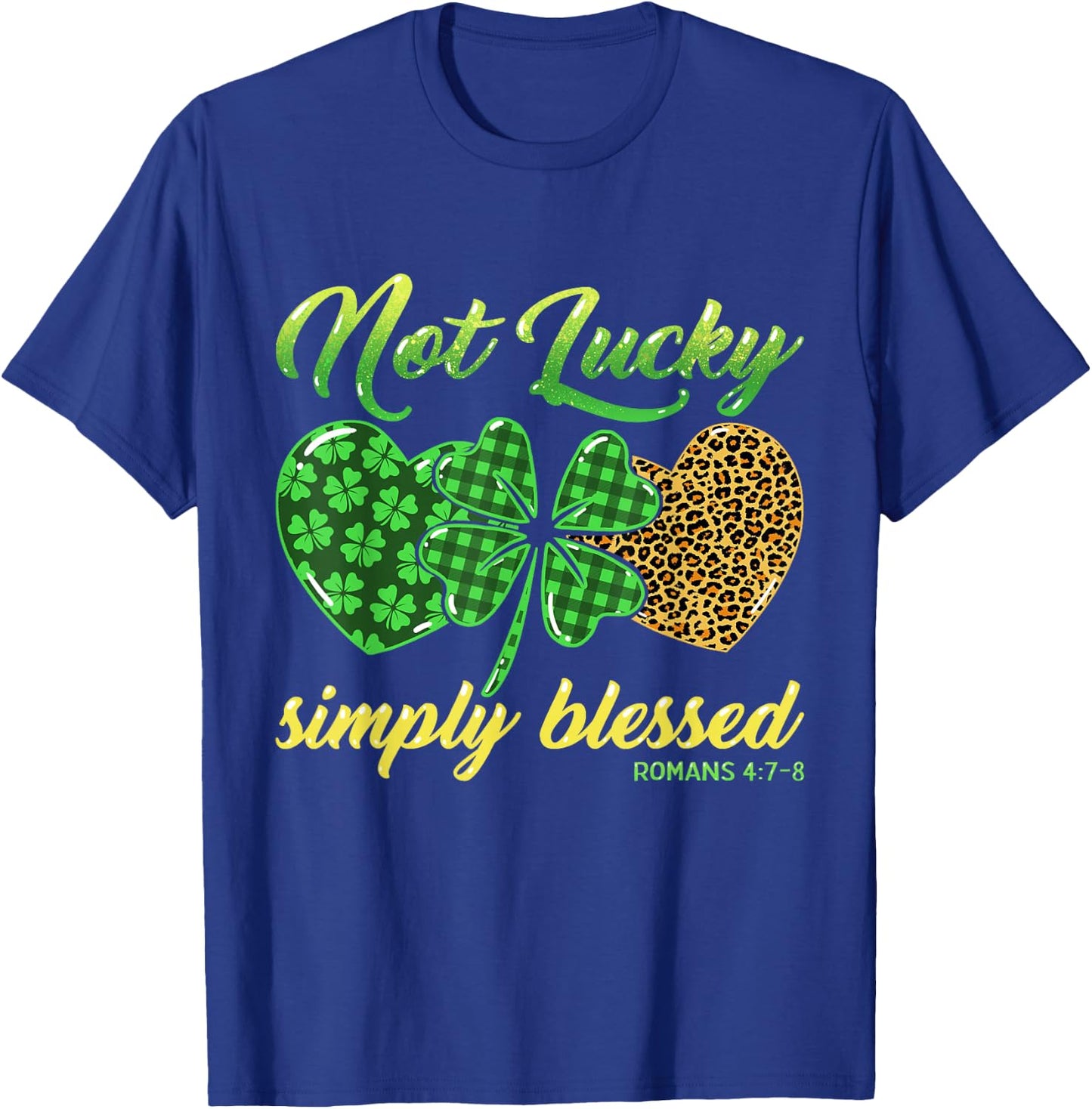 Not Lucky Simply Blessed Christian Shamrock St Patricks Day T-Shirt - T-Shirt | Royal