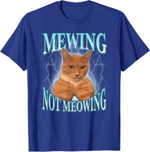 Mewing Not Meowing Funny Cat Meme T-Shirt - T-Shirt | Royal