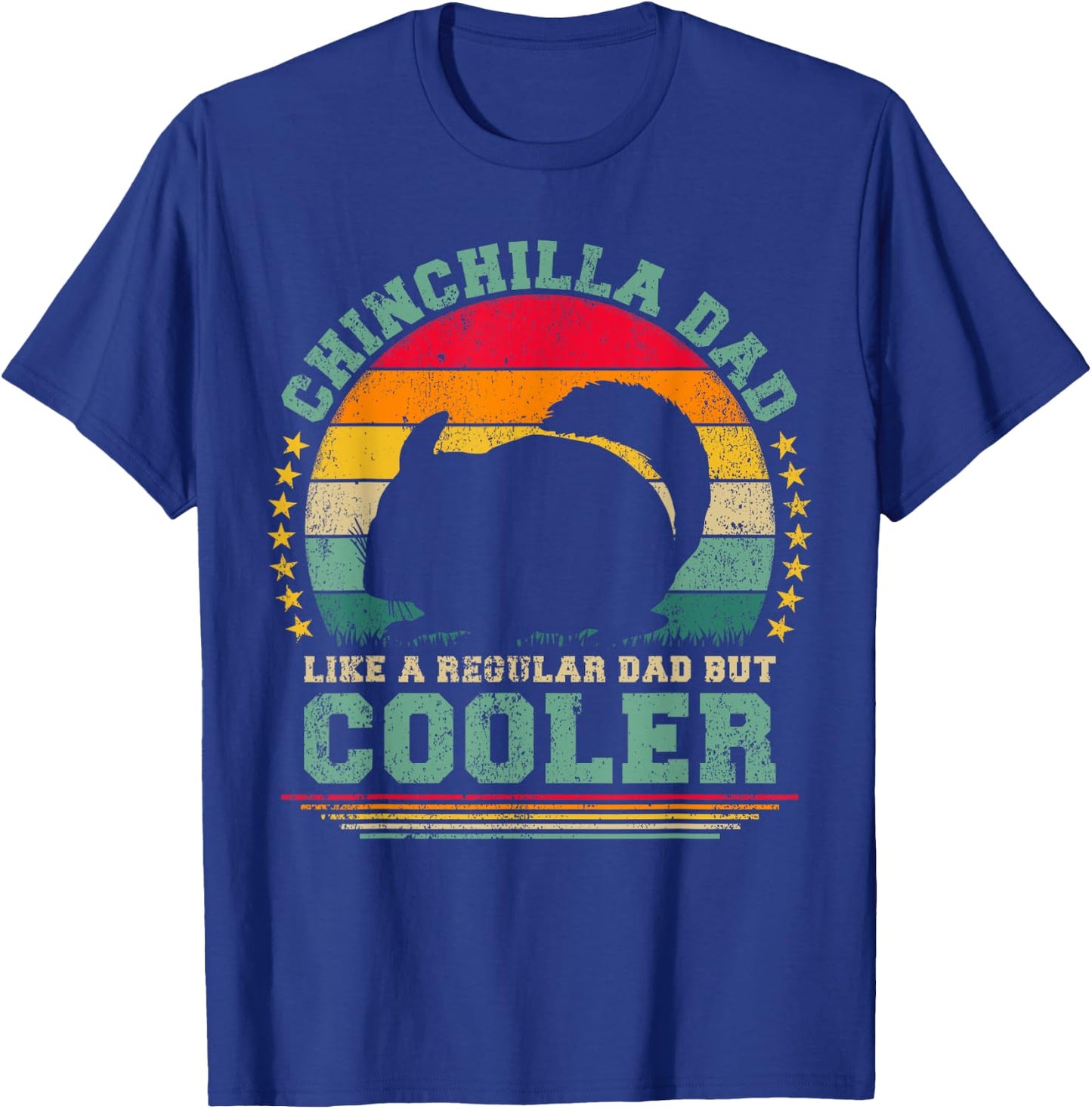 Chinchilla Dad Like A Regular Dad But Cooler Father's Day T-Shirt - T-Shirt | Royal