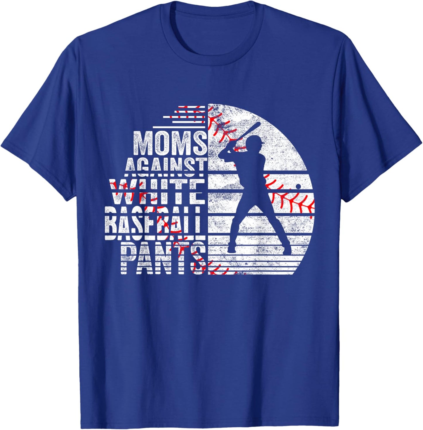 Moms Against White Baseball Pants T-Shirt - T-Shirt | Royal