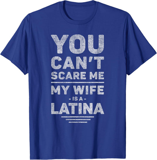 My Wife Is a Latina - Funny Husband, Marriage, Wedding Joke T-Shirt - T-Shirt | Royal