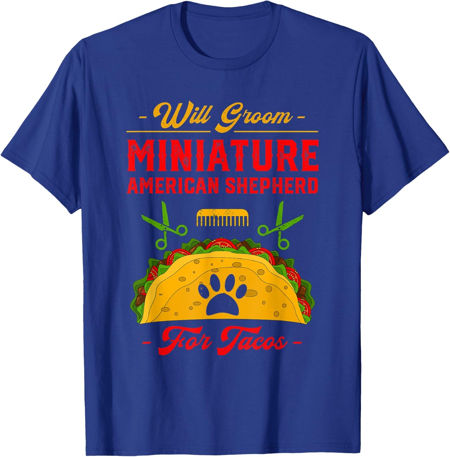 Will Groom Miniature American Shepherd for Tacos Funny T-Shirt - T-Shirt | Royal