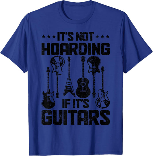 It's Not Hoarding If It's Guitars Guitar Player Guitarist T-Shirt - T-Shirt | Royal