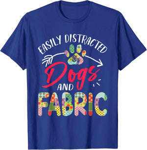 Easily Distracted By Dogs And Fabric - Quilting T-Shirt - T-Shirt | Royal