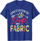 Easily Distracted By Dogs And Fabric - Quilting T-Shirt - T-Shirt | Royal