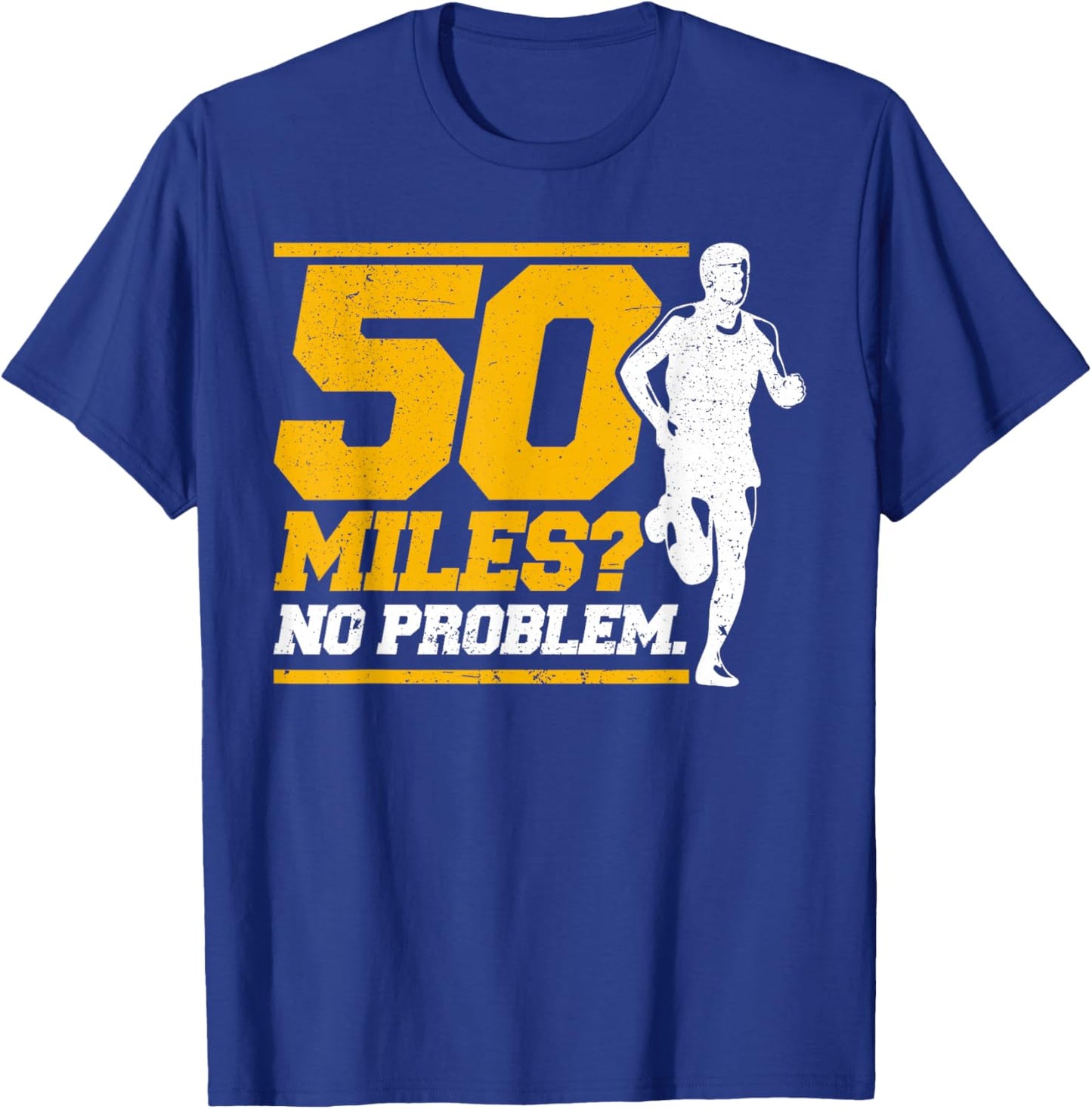 Ultramarathon 50 Miles No Problem Ultra Marathon Runner T-Shirt - T-Shirt | Royal