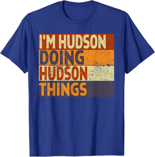 Personalized Name Fathers Day outfit Retro I'm HUDSON Doing HUDSON Things Funny Birthday Joke T-Shirt - T-Shirt | Royal
