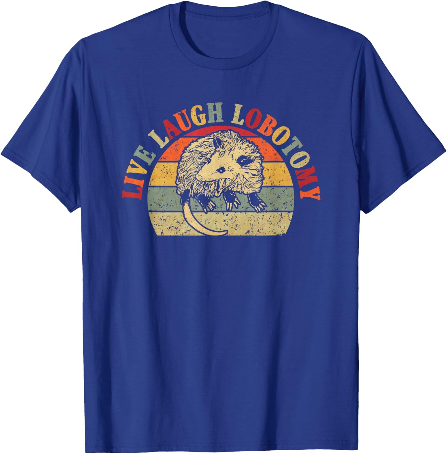 Vintage Live & Laugh Lobotomy Lobotomies Opossum Lovers T-Shirt - T-Shirt | Royal