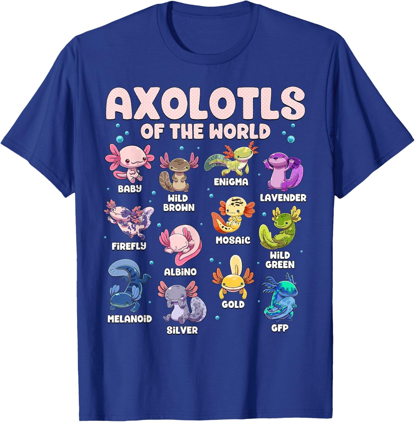Axolotl Shirt Kawaii Axolotls Of The World Types Of Axolotls T-Shirt - T-Shirt | Royal