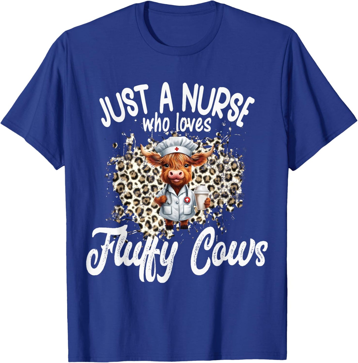 Just a Nurse who loves Fluffy Highland Cow Scottish Scotland T-Shirt - T-Shirt | Royal