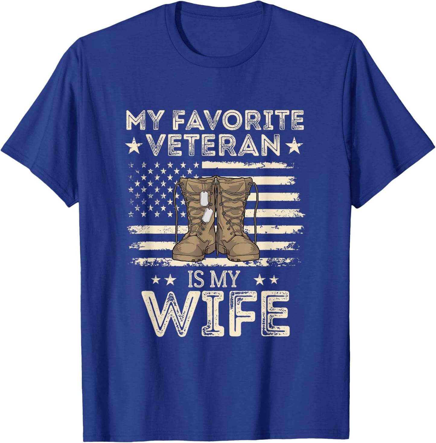 Veterans Day Military US Flag Favorite Veteran Is My Wife T-Shirt - T-Shirt | Royal