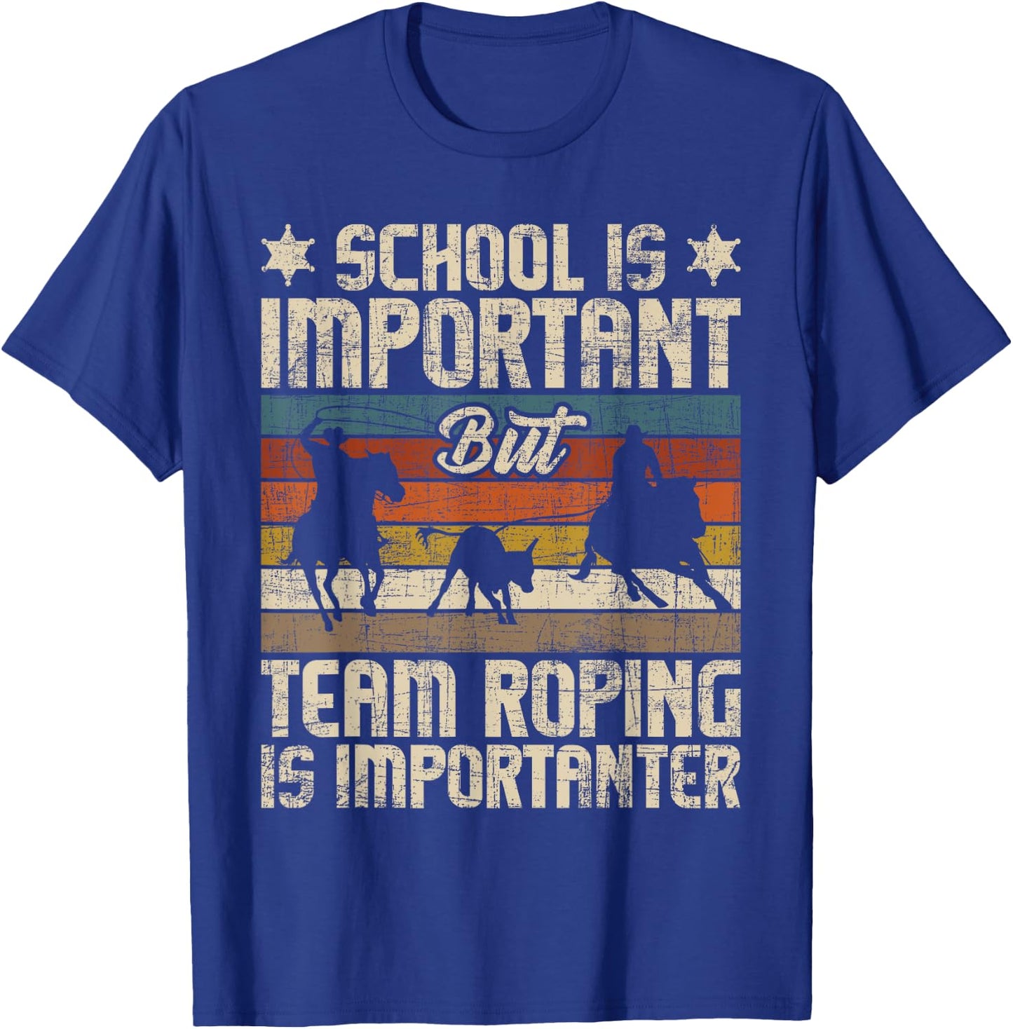Funny Roping Shirts Team Roping Is Importanter - Horse Ride Cowboy Header Heeler , Black T-Shirt - T-Shirt | Royal