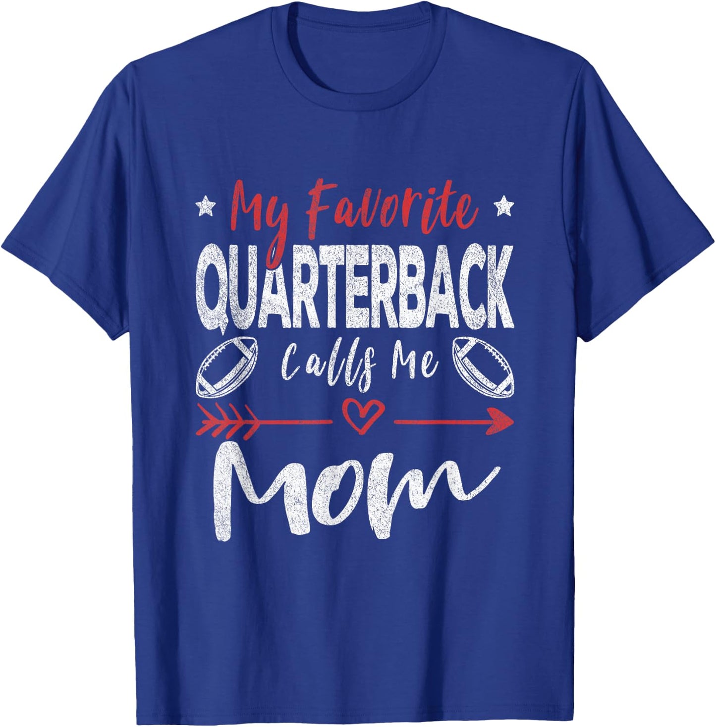 My Favorite Quarterback Calls Me Mom Football Player Mom T-Shirt - T-Shirt | Royal
