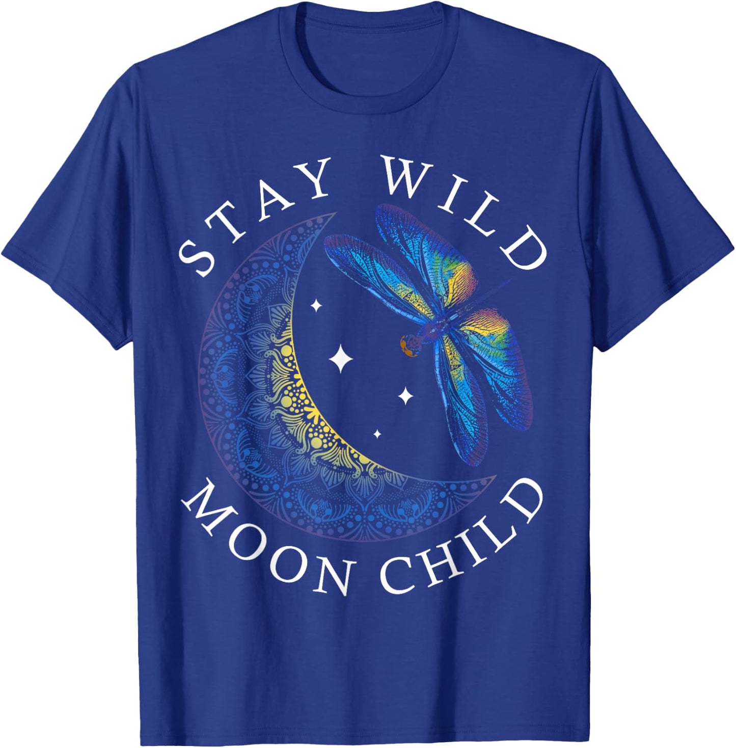 Stay Wild Moon Child Dragonfly Boho Hippie Astrology T-Shirt - T-Shirt | Royal