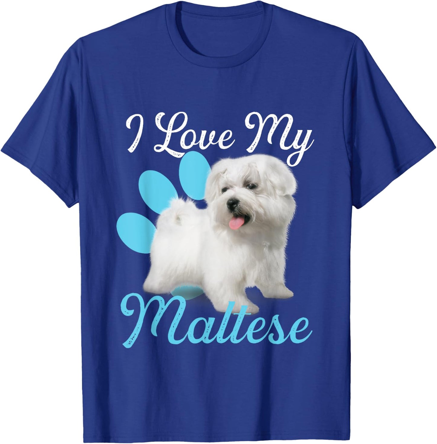 I Love My Maltese - Dog Lover Animal Lover Puppy Owner T-Shirt - T-Shirt | Royal